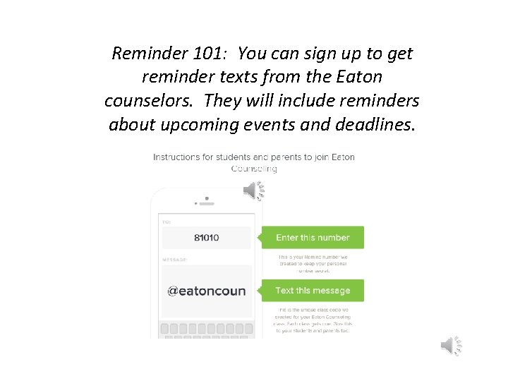 Reminder 101: You can sign up to get reminder texts from the Eaton counselors.