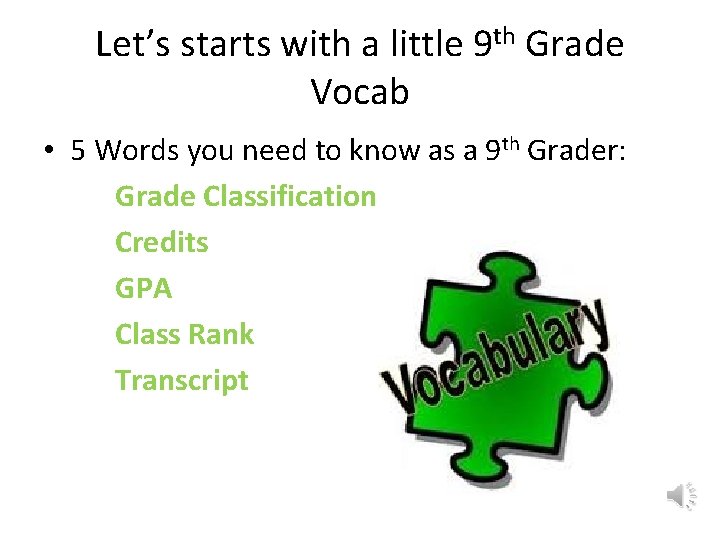 Let’s starts with a little 9 th Grade Vocab • 5 Words you need