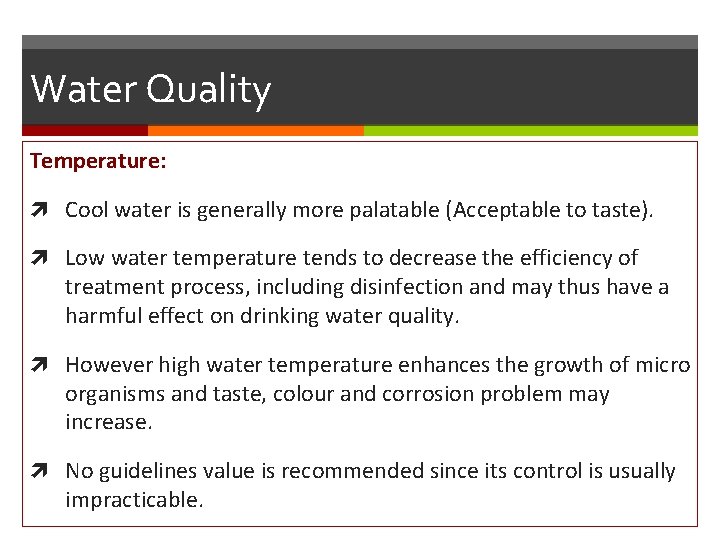 Water Quality Temperature: Cool water is generally more palatable (Acceptable to taste). Low water
