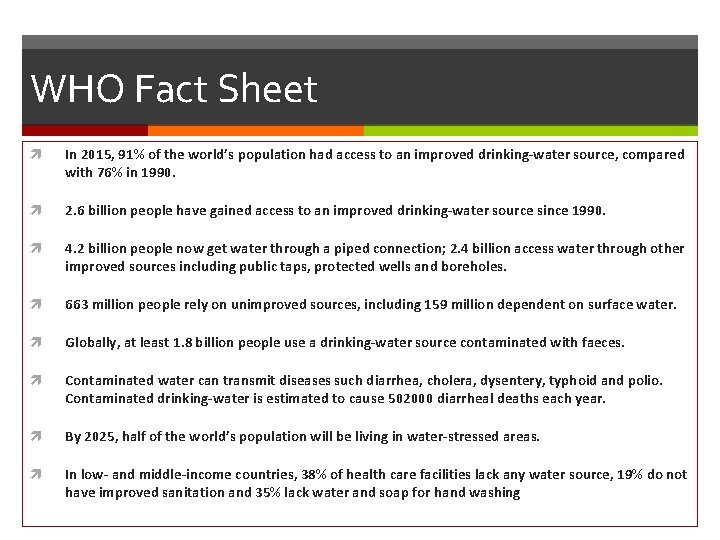 WHO Fact Sheet In 2015, 91% of the world’s population had access to an