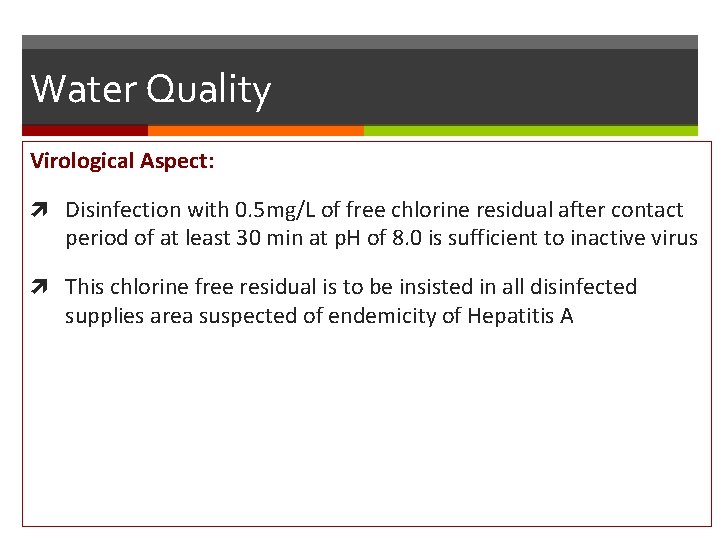 Water Quality Virological Aspect: Disinfection with 0. 5 mg/L of free chlorine residual after