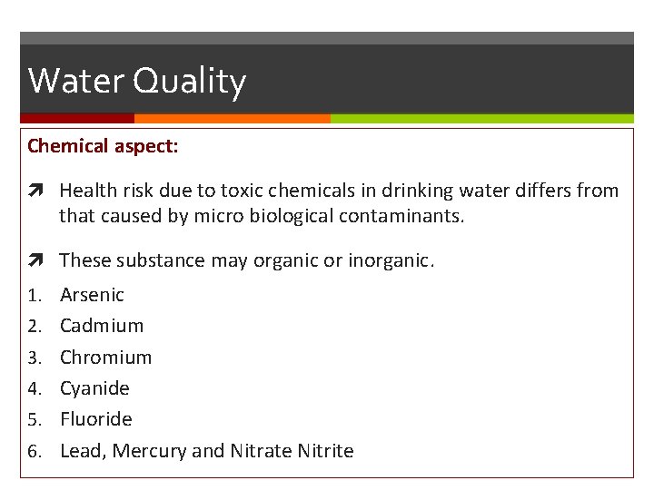 Water Quality Chemical aspect: Health risk due to toxic chemicals in drinking water differs