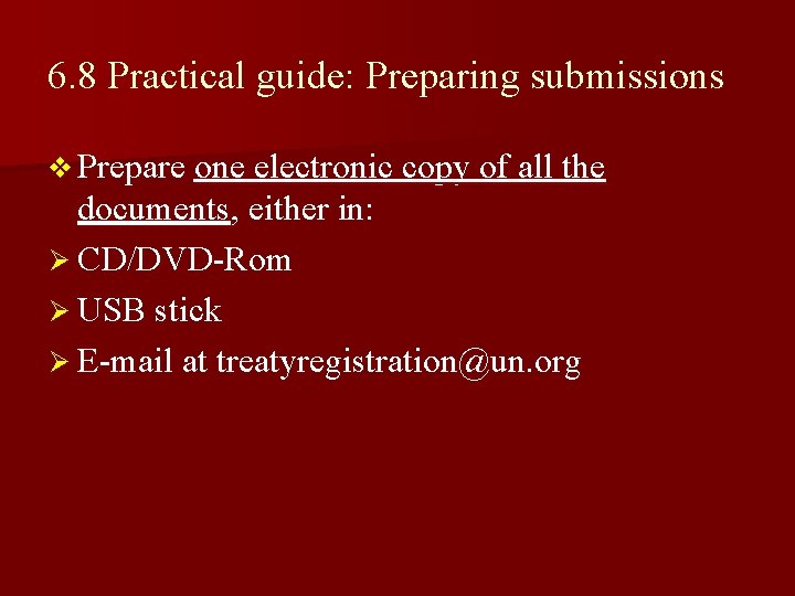 6. 8 Practical guide: Preparing submissions v Prepare one electronic copy of all the 6. 8 Practical guide: Preparing submissions v Prepare one electronic copy of all the