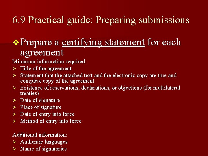 6. 9 Practical guide: Preparing submissions v Prepare a certifying statement for each agreement 6. 9 Practical guide: Preparing submissions v Prepare a certifying statement for each agreement