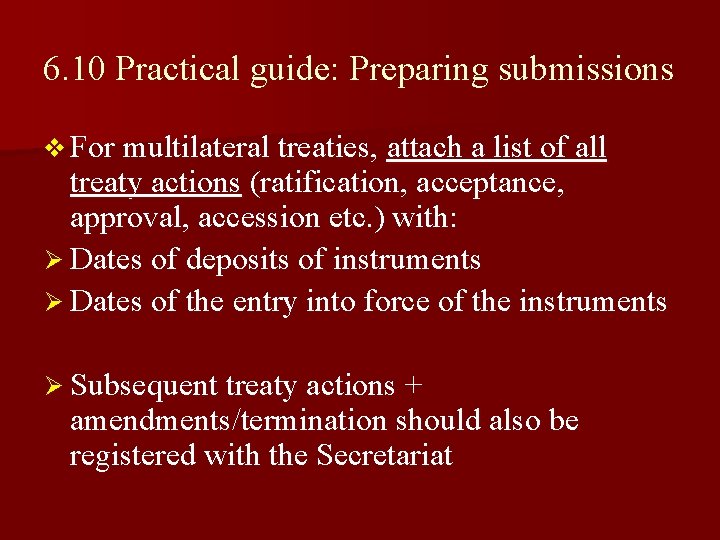 6. 10 Practical guide: Preparing submissions v For multilateral treaties, attach a list of 6. 10 Practical guide: Preparing submissions v For multilateral treaties, attach a list of