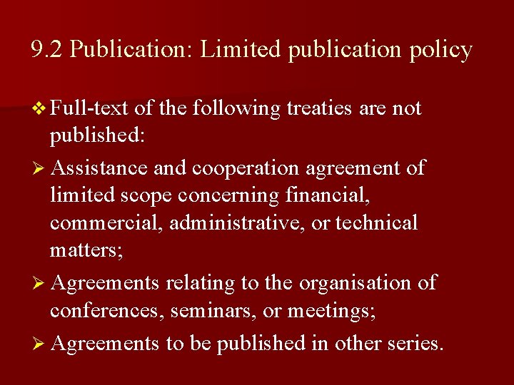 9. 2 Publication: Limited publication policy v Full-text of the following treaties are not 9. 2 Publication: Limited publication policy v Full-text of the following treaties are not