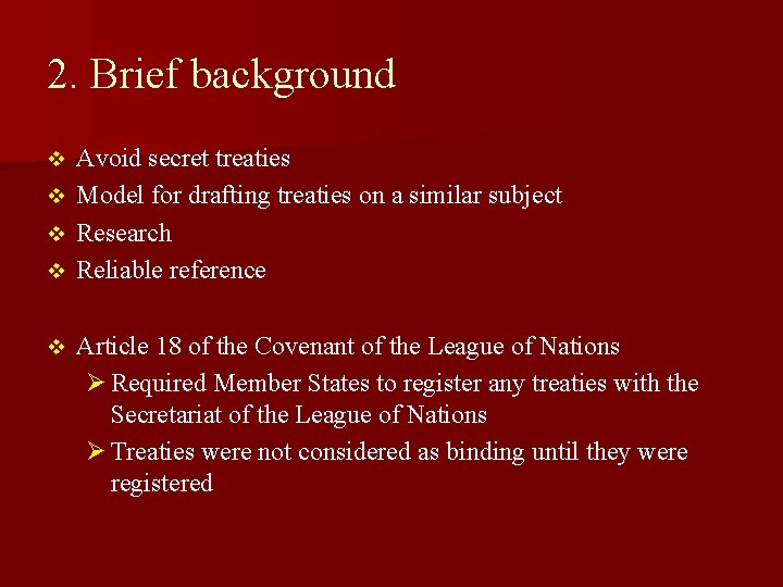 2. Brief background v v v Avoid secret treaties Model for drafting treaties on 2. Brief background v v v Avoid secret treaties Model for drafting treaties on