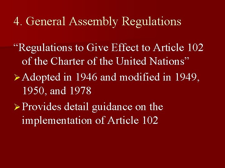 4. General Assembly Regulations “Regulations to Give Effect to Article 102 of the Charter 4. General Assembly Regulations “Regulations to Give Effect to Article 102 of the Charter