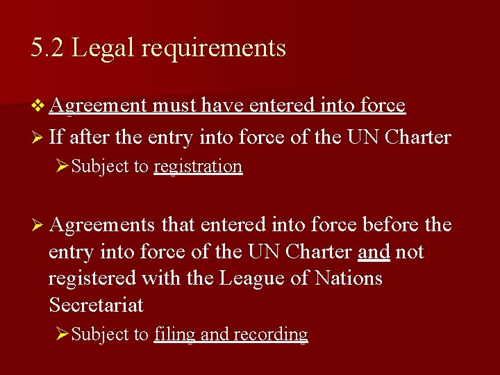 5. 2 Legal requirements v Agreement must have entered into force Ø If after 5. 2 Legal requirements v Agreement must have entered into force Ø If after