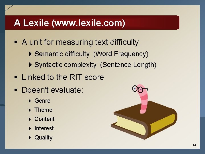 A Lexile (www. lexile. com) § A unit for measuring text difficulty 4 Semantic