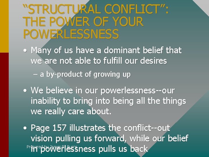 “STRUCTURAL CONFLICT”: THE POWER OF YOUR POWERLESSNESS • Many of us have a dominant