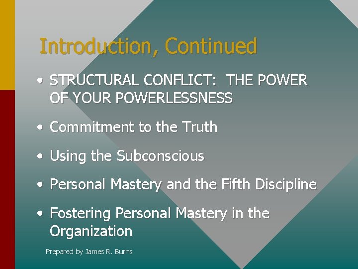 Introduction, Continued • STRUCTURAL CONFLICT: THE POWER OF YOUR POWERLESSNESS • Commitment to the