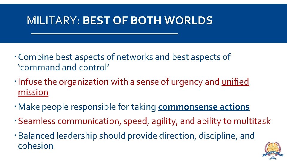 MILITARY: BEST OF BOTH WORLDS Combine best aspects of networks and best aspects of