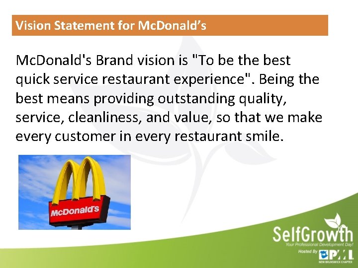 Vision Statement for Mc. Donald’s Mc. Donald's Brand vision is "To be the best Vision Statement for Mc. Donald’s Mc. Donald's Brand vision is "To be the best