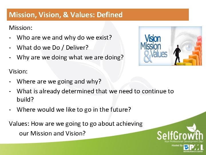 Mission, Vision, & Values: Defined Mission: - Who are we and why do we Mission, Vision, & Values: Defined Mission: - Who are we and why do we
