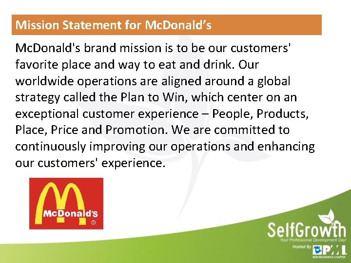 Mission Statement for Mc. Donald’s Mc. Donald's brand mission is to be our customers' Mission Statement for Mc. Donald’s Mc. Donald's brand mission is to be our customers'