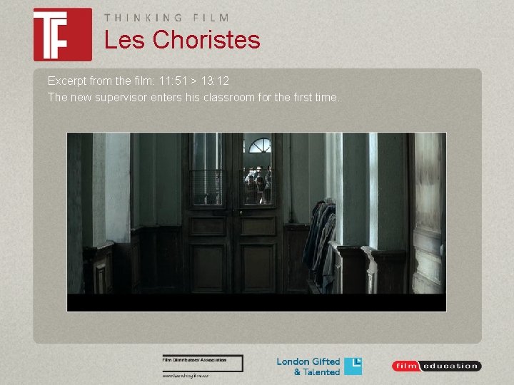 Les Choristes Excerpt from the film: 11: 51 > 13: 12 The new supervisor