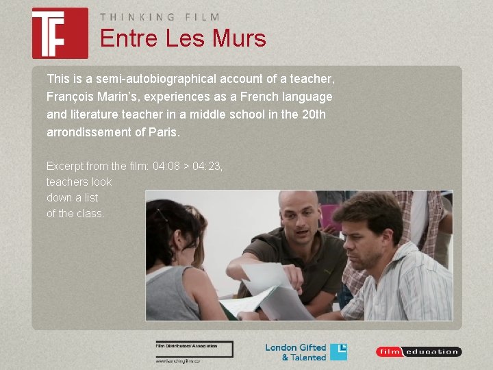 Entre Les Murs This is a semi-autobiographical account of a teacher, François Marin’s, experiences