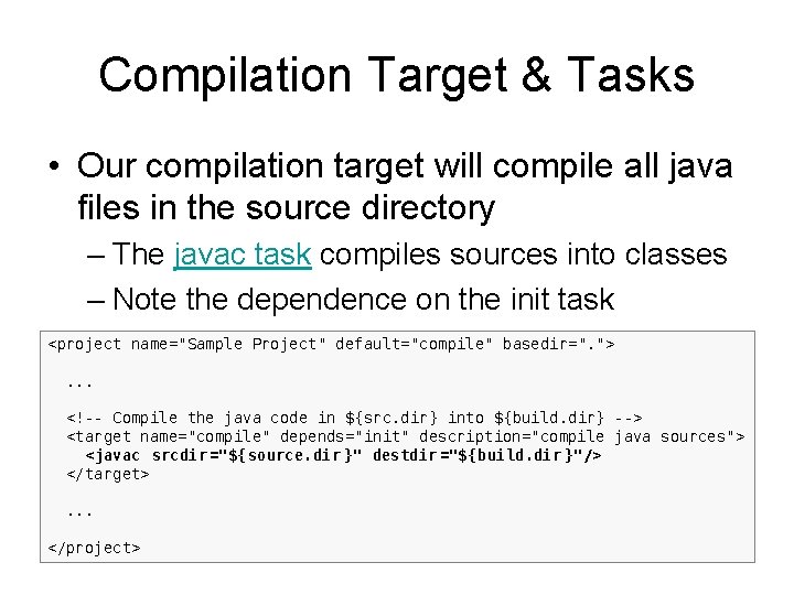 Compilation Target & Tasks • Our compilation target will compile all java files in