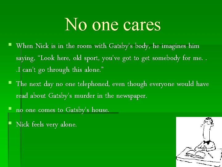 No one cares § When Nick is in the room with Gatsby's body, he