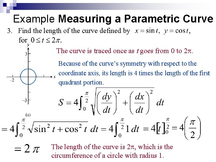 Example Measuring a Parametric Curve 3. Find the length of the curve defined by
