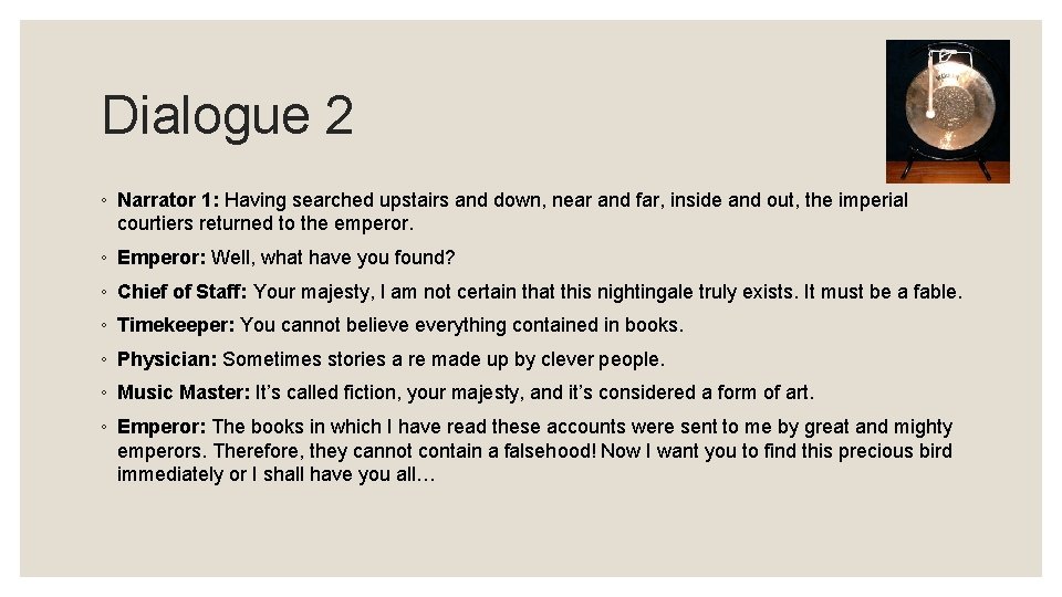 Dialogue 2 ◦ Narrator 1: Having searched upstairs and down, near and far, inside