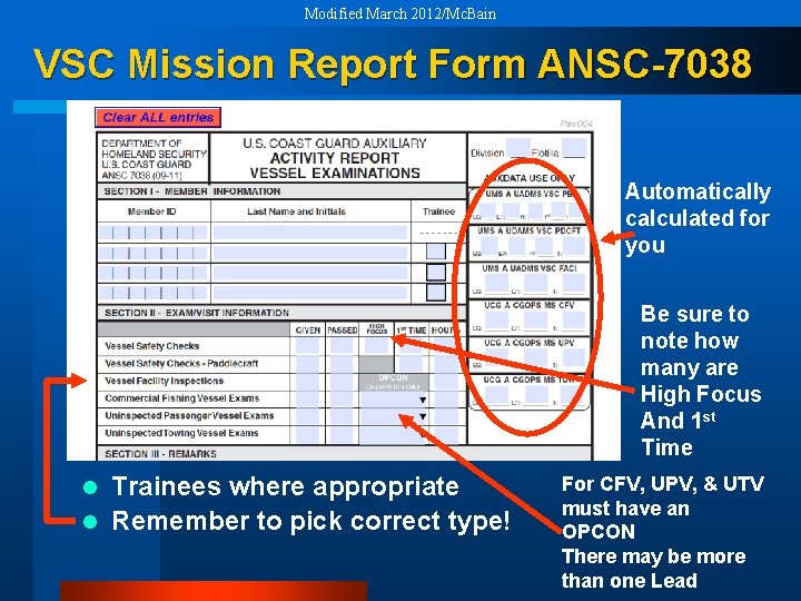 Modified March 2012/Mc. Bain VSC Mission Report Form ANSC-7038 Automatically calculated for you Be