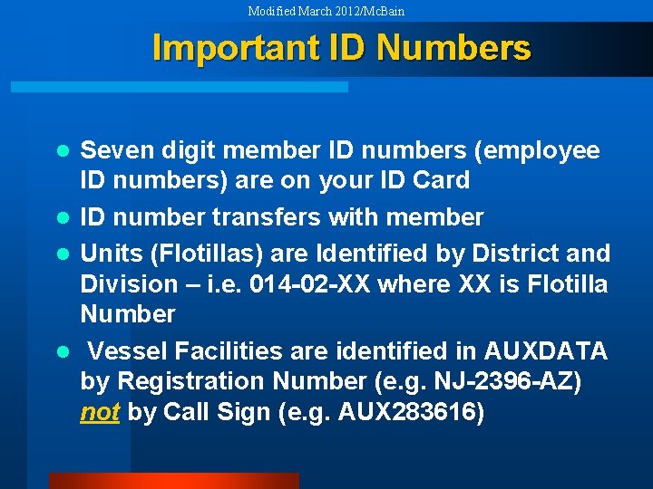 Modified March 2012/Mc. Bain Important ID Numbers Seven digit member ID numbers (employee ID
