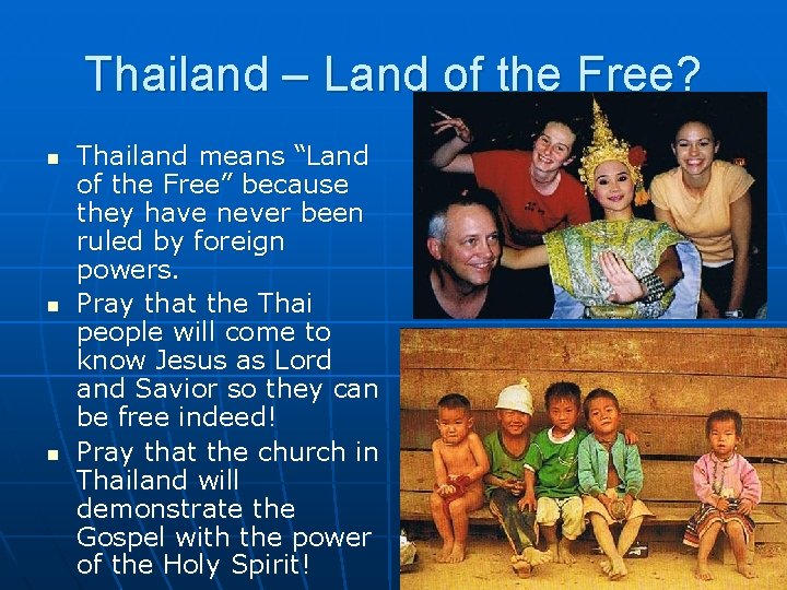 Thailand – Land of the Free? n n n Thailand means “Land of the