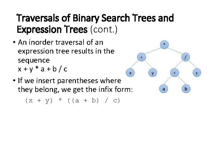 Traversals of Binary Search Trees and Expression Trees (cont. ) • An inorder traversal