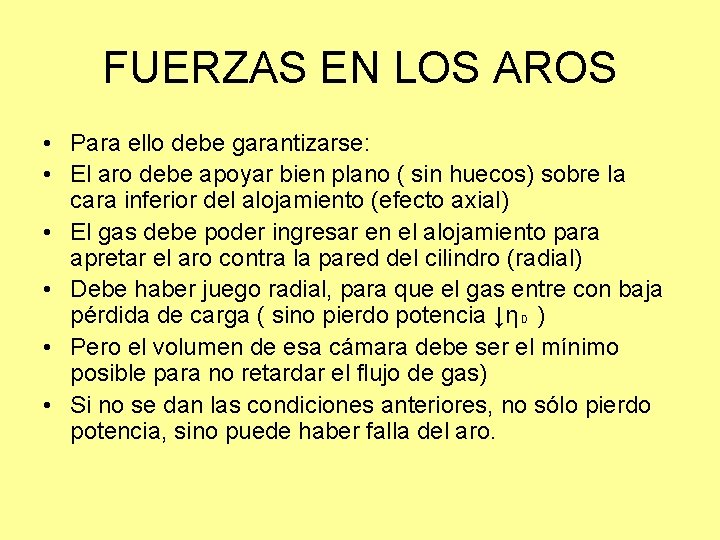 FUERZAS EN LOS AROS • Para ello debe garantizarse: • El aro debe apoyar