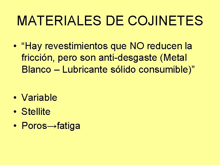 MATERIALES DE COJINETES • “Hay revestimientos que NO reducen la fricción, pero son anti-desgaste