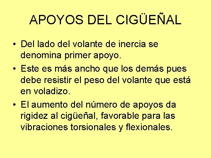 APOYOS DEL CIGÜEÑAL • Del lado del volante de inercia se denomina primer apoyo.