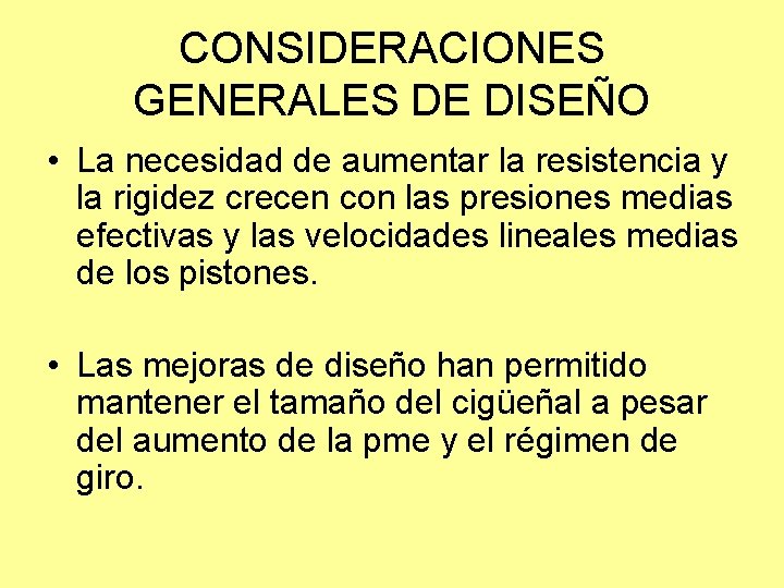 CONSIDERACIONES GENERALES DE DISEÑO • La necesidad de aumentar la resistencia y la rigidez