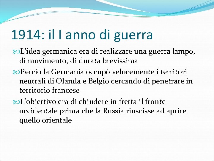 1914: il I anno di guerra L’idea germanica era di realizzare una guerra lampo,