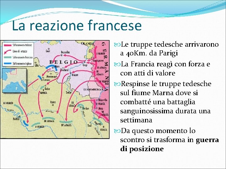 La reazione francese Le truppe tedesche arrivarono a 40 Km. da Parigi La Francia