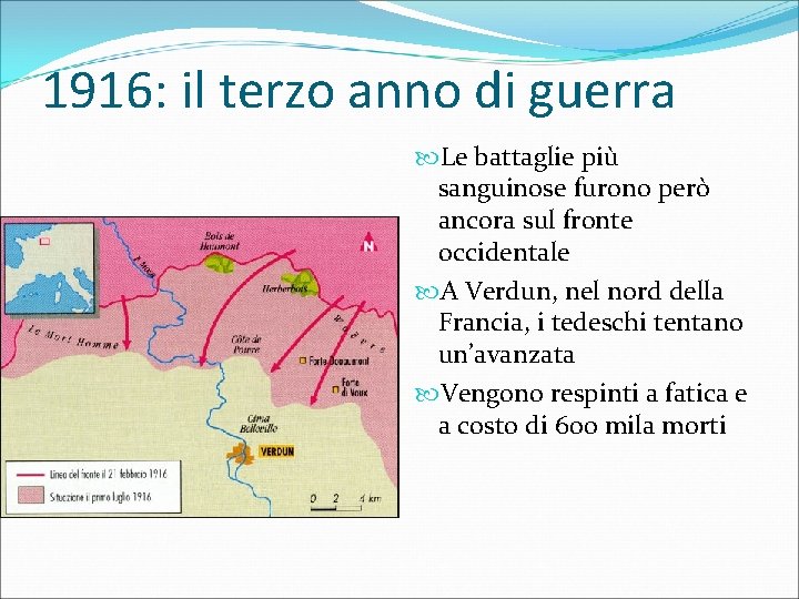 1916: il terzo anno di guerra Le battaglie più sanguinose furono però ancora sul