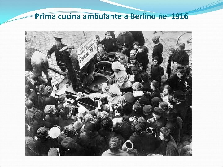 Prima cucina ambulante a Berlino nel 1916 