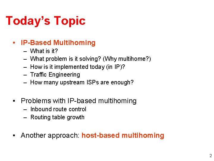 Today’s Topic • IP-Based Multihoming – – – What is it? What problem is
