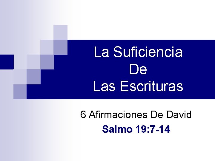 La Suficiencia De Las Escrituras 6 Afirmaciones De David Salmo 19: 7 -14 