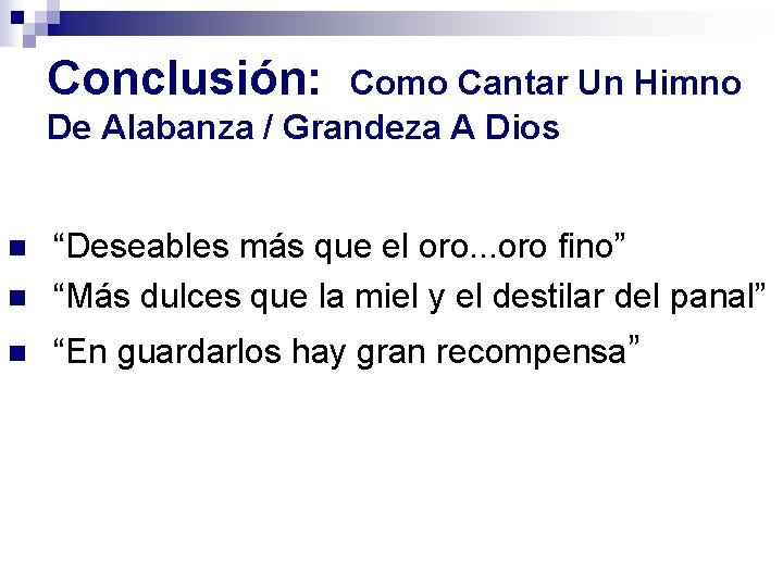 Conclusión: Como Cantar Un Himno De Alabanza / Grandeza A Dios n “Deseables más