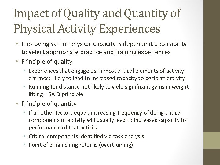 Impact of Quality and Quantity of Physical Activity Experiences • Improving skill or physical