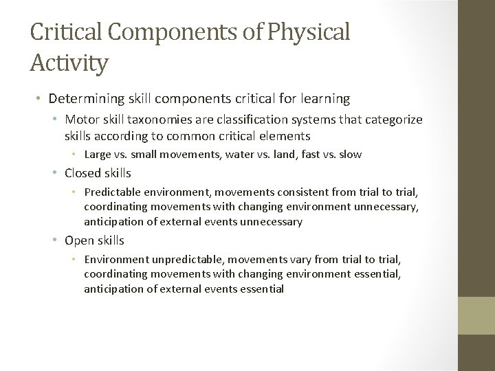 Critical Components of Physical Activity • Determining skill components critical for learning • Motor