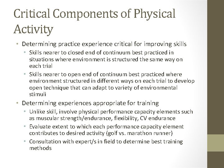 Critical Components of Physical Activity • Determining practice experience critical for improving skills •