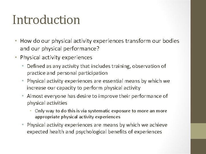 Introduction • How do our physical activity experiences transform our bodies and our physical