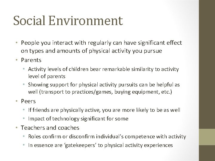 Social Environment • People you interact with regularly can have significant effect on types