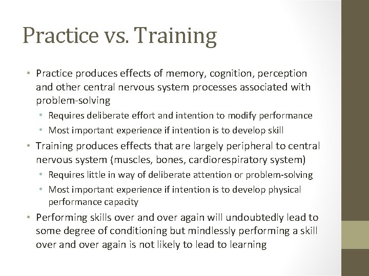 Practice vs. Training • Practice produces effects of memory, cognition, perception and other central