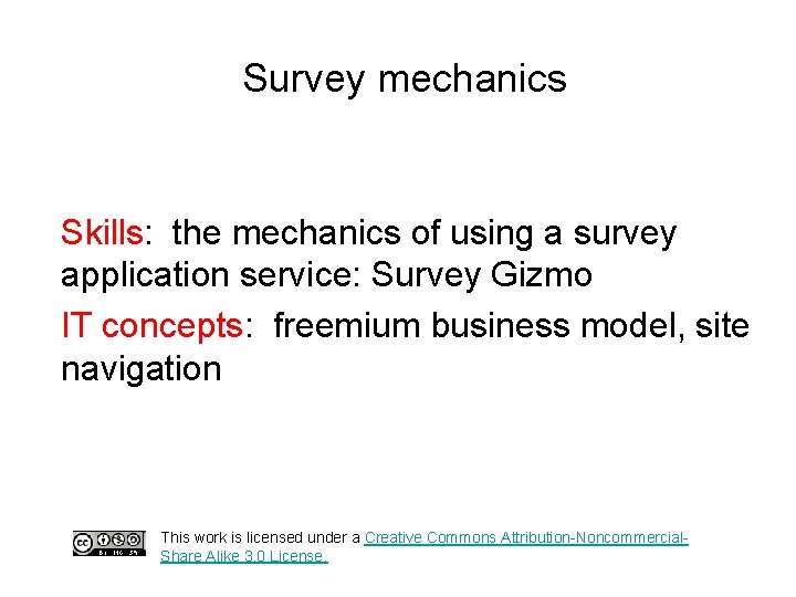 Survey mechanics Skills: the mechanics of using a survey application service: Survey Gizmo IT