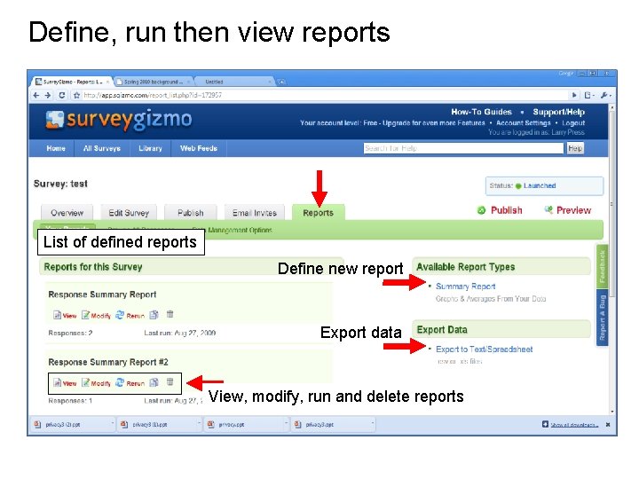 Define, run then view reports List of defined reports Define new report Export data