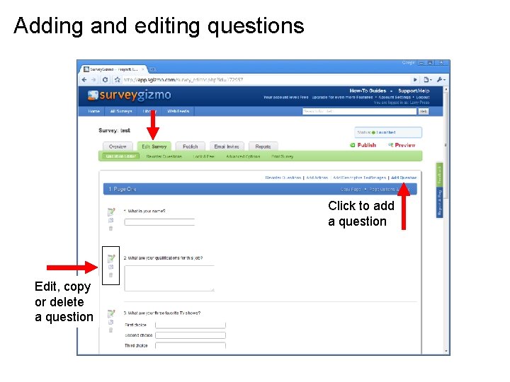 Adding and editing questions Click to add a question Edit, copy or delete a